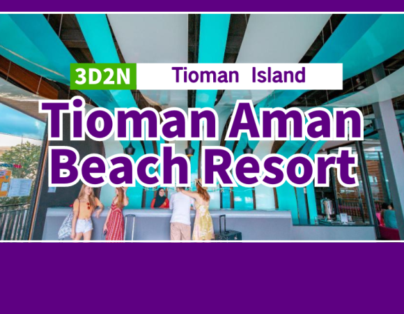 3D2N Aman Beach Resort – Tioman Island